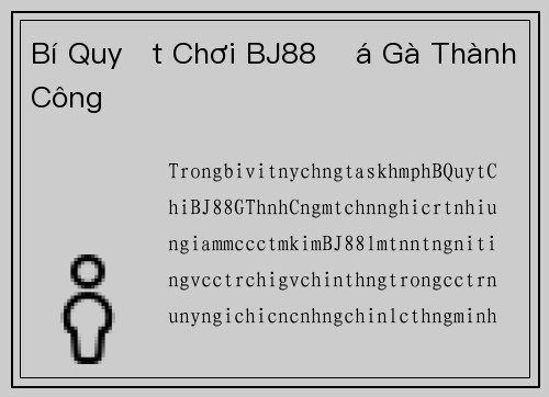 Bí Quyết Chơi BJ88 Đá Gà Thành Công