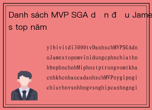 Danh sách MVP SGA dẫn đầu James top năm