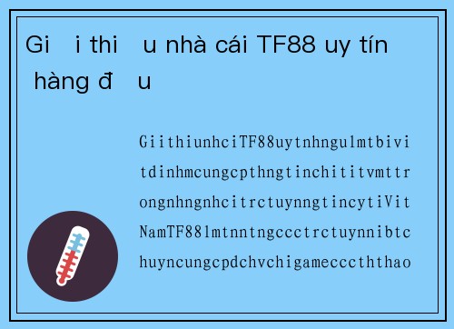 Giới thiệu nhà cái TF88 uy tín hàng đầu