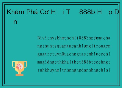 Khám Phá Cơ Hội Từ 888b Hấp Dẫn