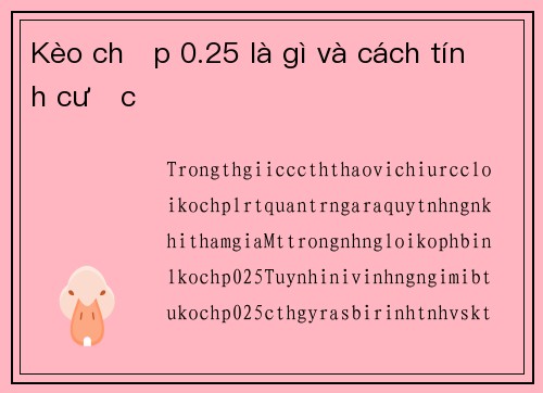 Kèo chấp 0.25 là gì và cách tính cược