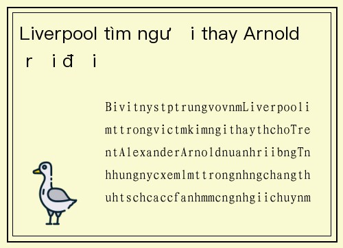 Liverpool tìm người thay Arnold rời đội