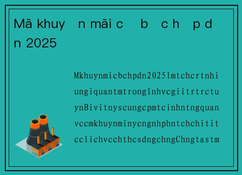 Mã khuyến mãi cờ bạc hấp dẫn 2025