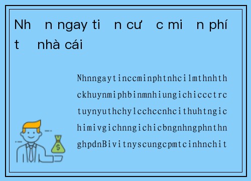 Nhận ngay tiền cược miễn phí từ nhà cái