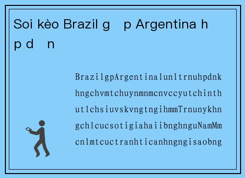 Soi kèo Brazil gặp Argentina hấp dẫn