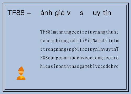 TF88 - Đánh giá về sự uy tín