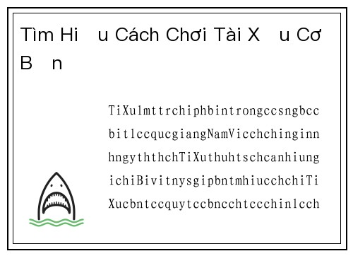 Tìm Hiểu Cách Chơi Tài Xỉu Cơ Bản