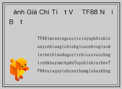Đánh Giá Chi Tiết Về TF88 Nổi Bật