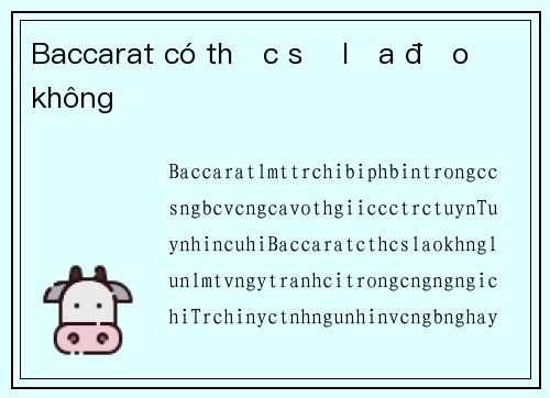 Baccarat có thực sự lừa đảo không