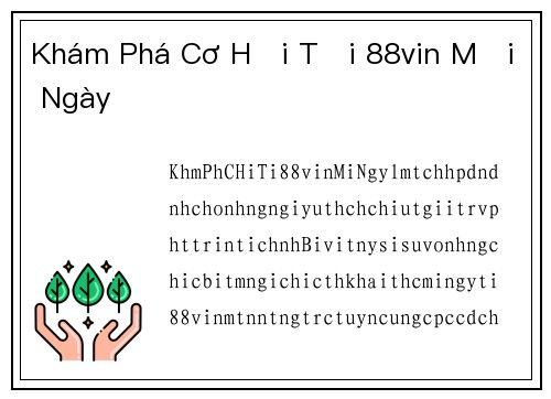 Khám Phá Cơ Hội Tại 88vin Mỗi Ngày