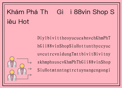 Khám Phá Thế Giới 88vin Shop Siêu Hot