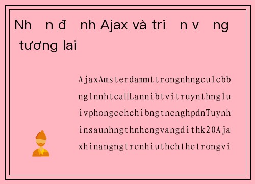 Nhận định Ajax và triển vọng tương lai