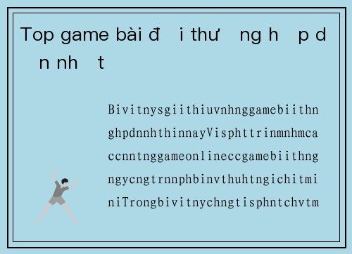 Top game bài đổi thưởng hấp dẫn nhất