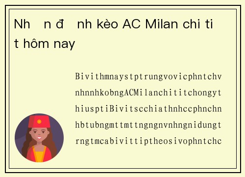 Nhận định kèo AC Milan chi tiết hôm nay