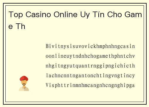 Top Casino Online Uy Tín Cho Game Thủ