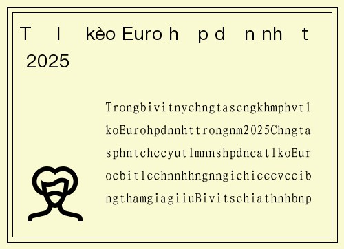 Tỷ lệ kèo Euro hấp dẫn nhất 2025
