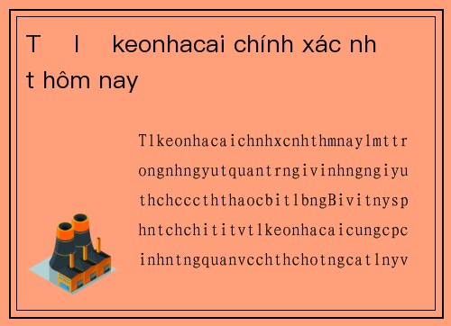 Tỷ lệ keonhacai chính xác nhất hôm nay