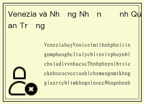 Venezia và Những Nhận Định Quan Trọng