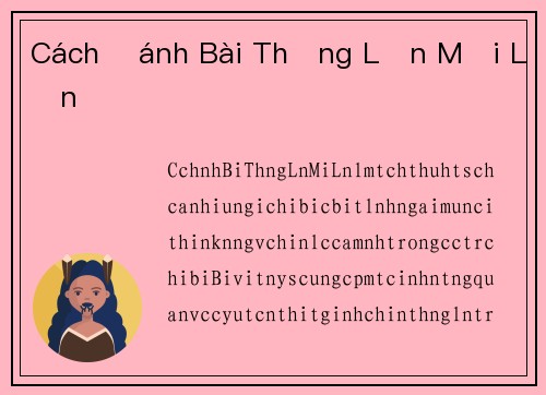 Cách Đánh Bài Thắng Lớn Mỗi Lần