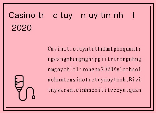Casino trực tuyến uy tín nhất 2020