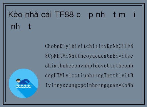 Kèo nhà cái TF88 cập nhật mới nhất