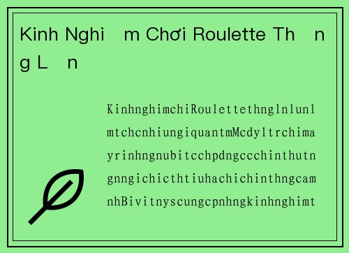 Kinh Nghiệm Chơi Roulette Thắng Lớn