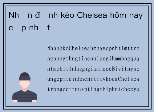Nhận định kèo Chelsea hôm nay cập nhật