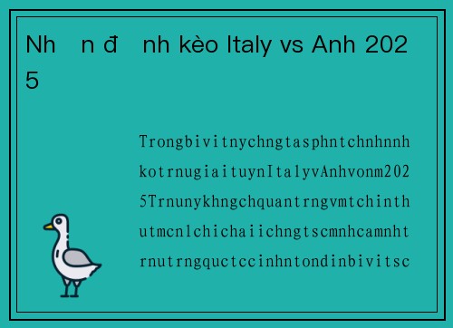 Nhận định kèo Italy vs Anh 2025