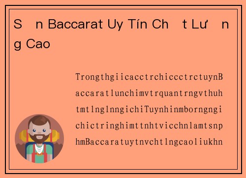 Sản Baccarat Uy Tín Chất Lượng Cao
