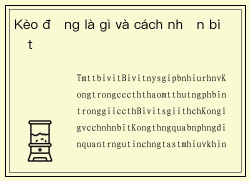 Kèo đồng là gì và cách nhận biết
