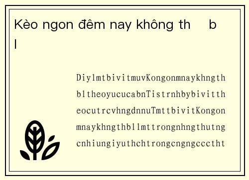 Kèo ngon đêm nay không thể bỏ lỡ