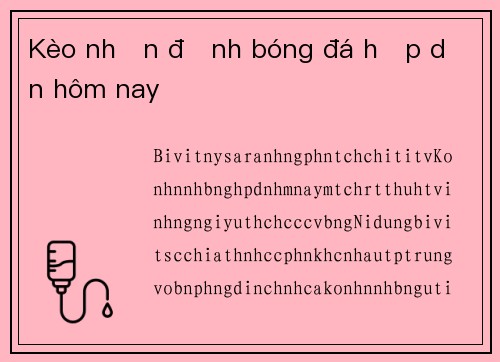 Kèo nhận định bóng đá hấp dẫn hôm nay
