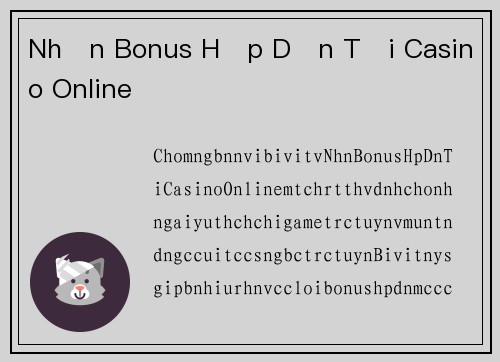 Nhận Bonus Hấp Dẫn Tại Casino Online