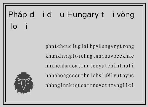 Pháp đối đầu Hungary tại vòng loại