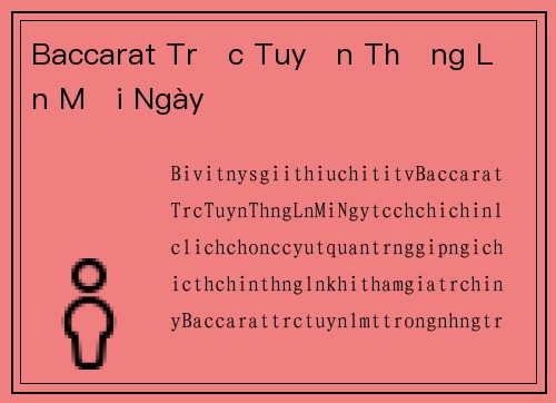 Baccarat Trực Tuyến Thắng Lớn Mỗi Ngày