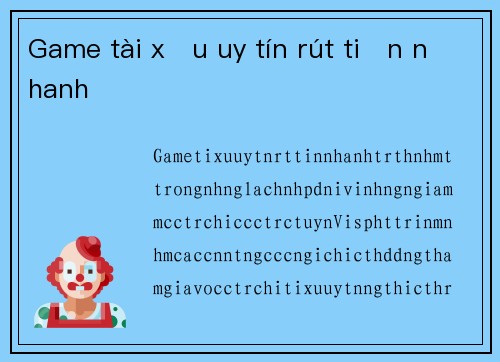 Game tài xỉu uy tín rút tiền nhanh