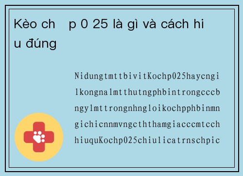 Kèo chấp 0 25 là gì và cách hiểu đúng