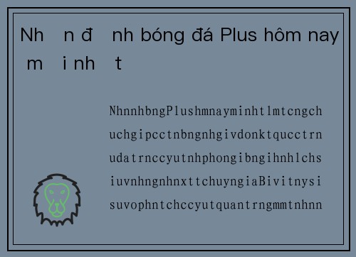 Nhận định bóng đá Plus hôm nay mới nhất