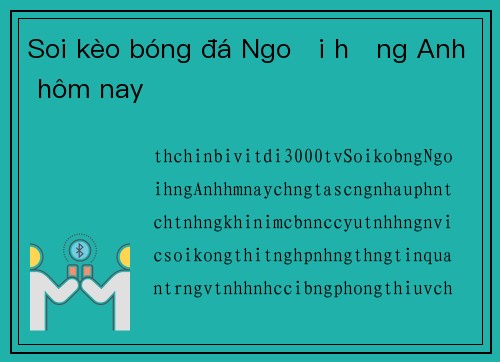 Soi kèo bóng đá Ngoại hạng Anh hôm nay