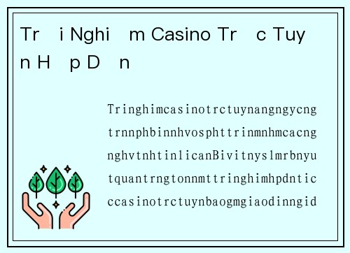 Trải Nghiệm Casino Trực Tuyến Hấp Dẫn
