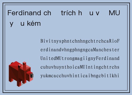 Ferdinand chỉ trích hậu vệ MU yếu kém
