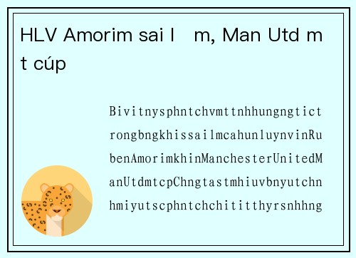HLV Amorim sai lầm, Man Utd mất cúp