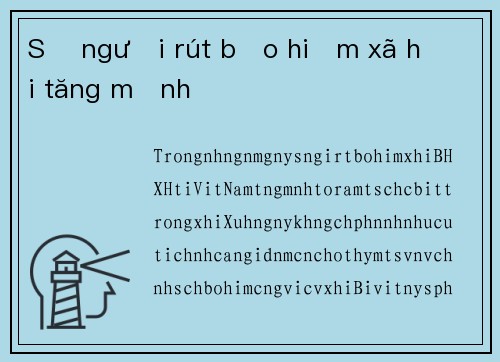 Số người rút bảo hiểm xã hội tăng mạnh
