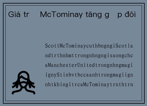 Giá trị McTominay tăng gấp đôi