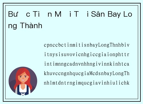 Bước Tiến Mới Tại Sân Bay Long Thành