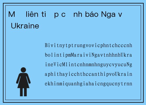 Mỹ liên tiếp cảnh báo Nga về Ukraine
