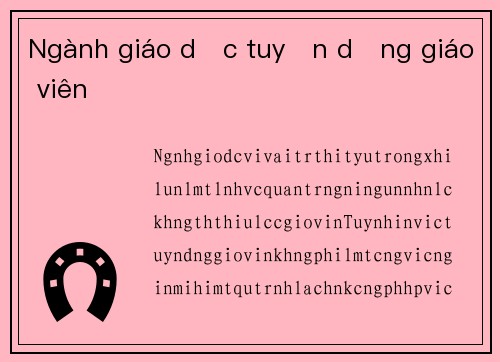 Ngành giáo dục tuyển dụng giáo viên