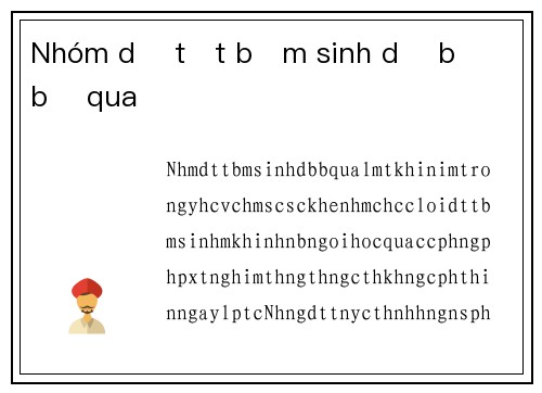 Nhóm dị tật bẩm sinh dễ bị bỏ qua