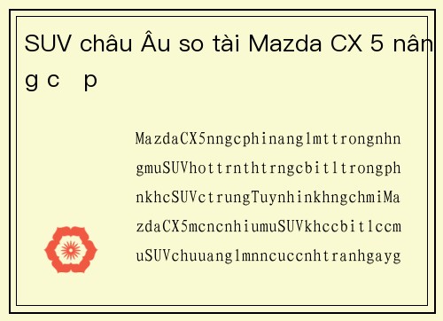 SUV châu Âu so tài Mazda CX 5 nâng cấp