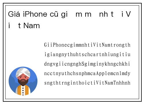 Giá iPhone cũ giảm mạnh tại Việt Nam